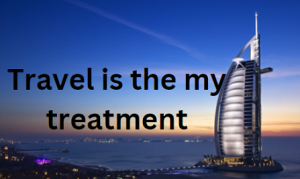 Travel is the my treatment