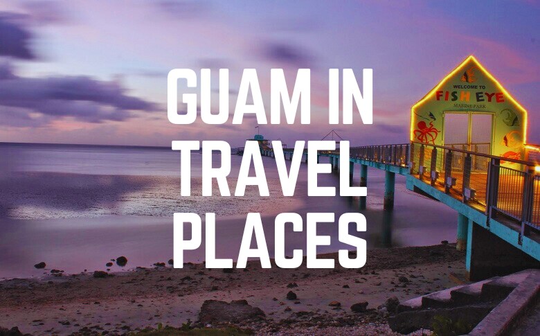 Guam In Travel Places