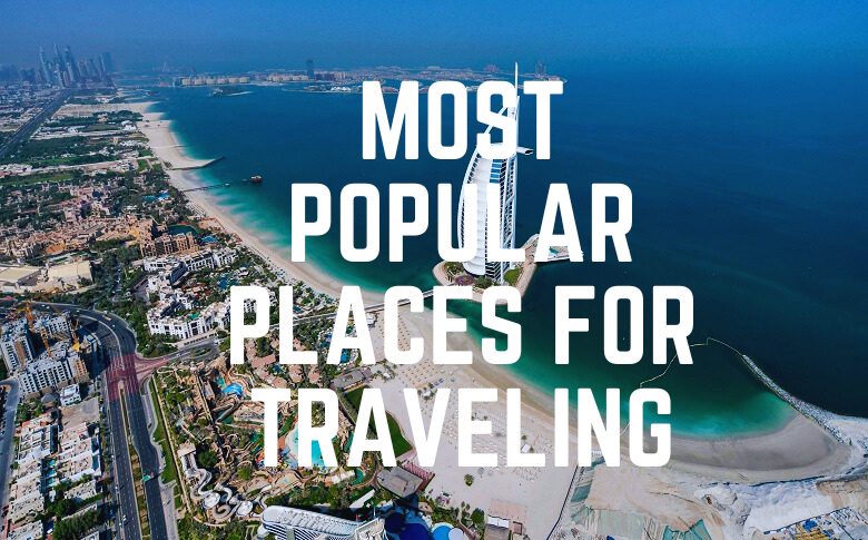 Most Popular Places For Traveling