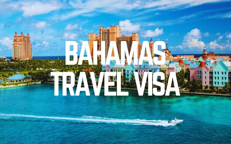 Bahamas Travel Visa(BTV)