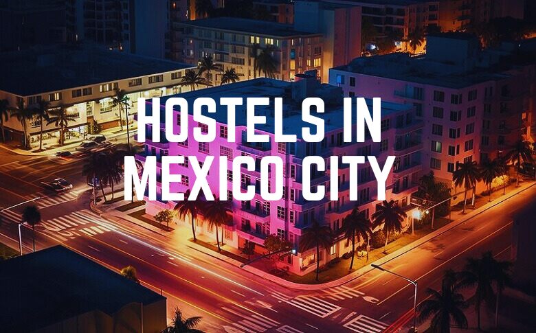 Hostels In Mexico City