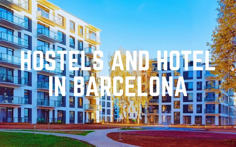 Hostels and Hotel in Barcelona
