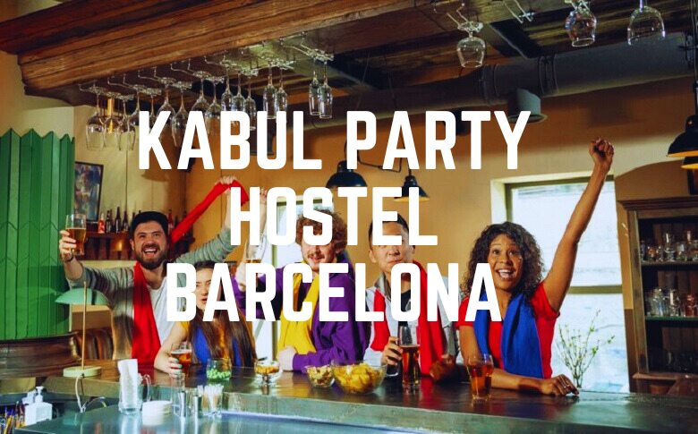 4. Kabul Party Hostel Barcelona