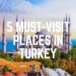 5 Must-Visit Places in Turkey