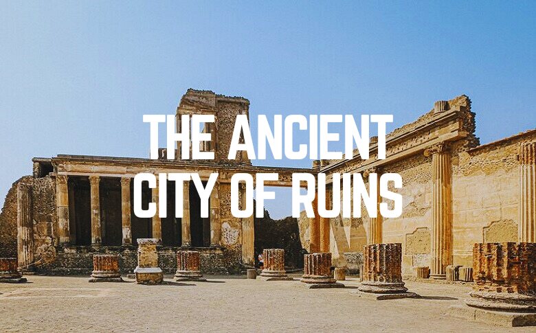 The Ancient City of Ruins