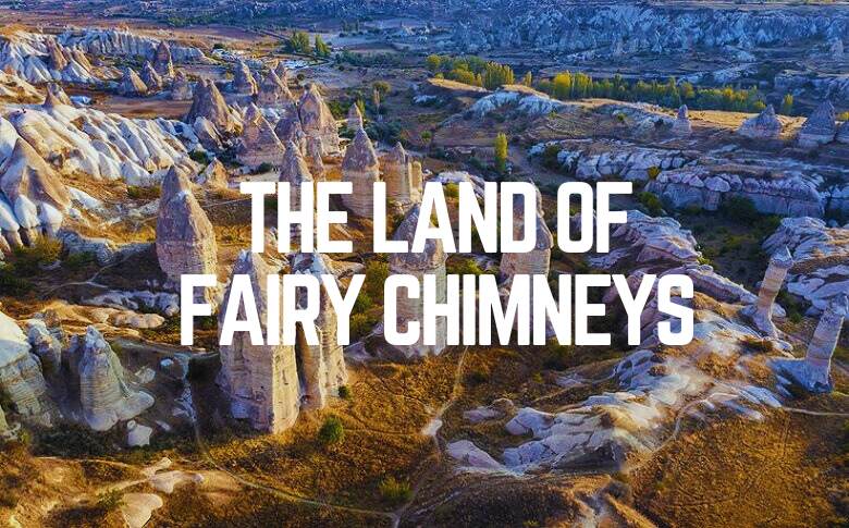 The Land of Fairy Chimneys