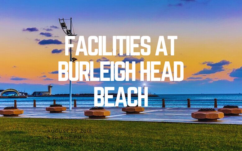 Facilities At Burleigh Head Beach