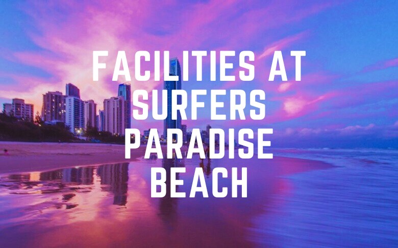 Facilities At Surfers Paradise Beach