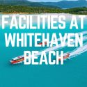 Facilities At Whitehaven Beach