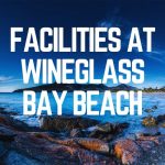 Facilities At Wineglass Bay Beach