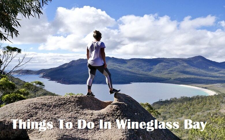 Things To Do In Wineglass Bay