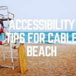 Accessibility Tips For Cable Beach