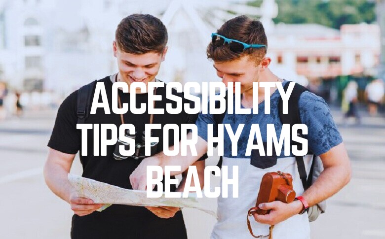 Accessibility Tips For Hyams Beach