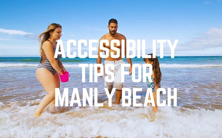 Accessibility Tips For Manly Beach