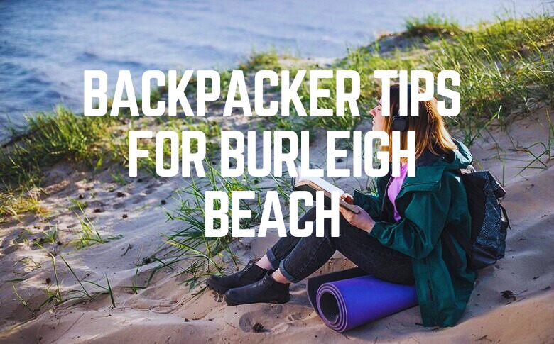 Backpacker Tips For Burleigh Beach