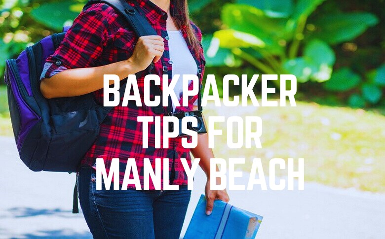 Backpacker Tips For Manly Beach