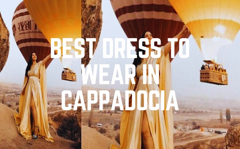 Best Dress To Wear In Cappadocia
