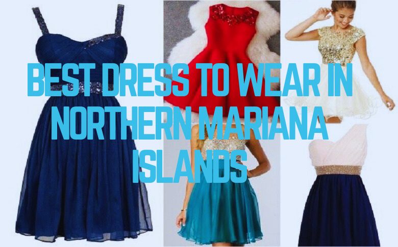 Best Dress To Wear In Northern Mariana Islands