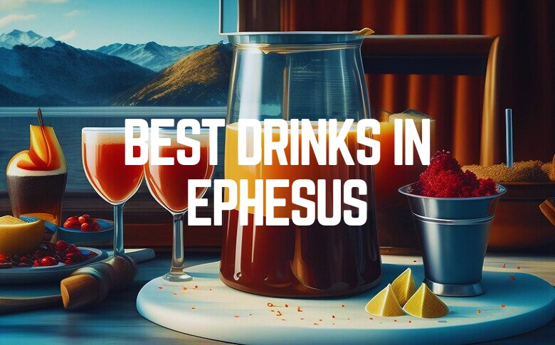 Best Drinks In Ephesus