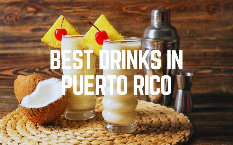Best Drinks In Puerto Rico