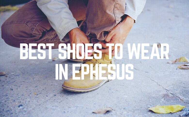 Best Shoes To Wear In Ephesus