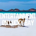 Entertainment On Lucky Bay