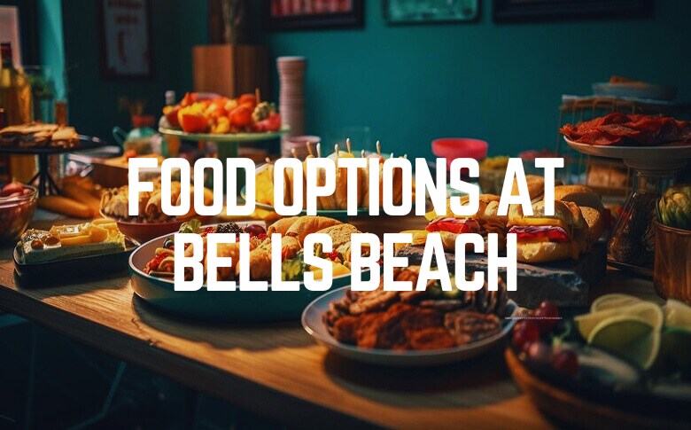 Food Options At Bells Beach