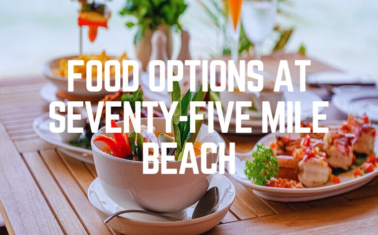 Food Options At Seventy-Five Mile Beach