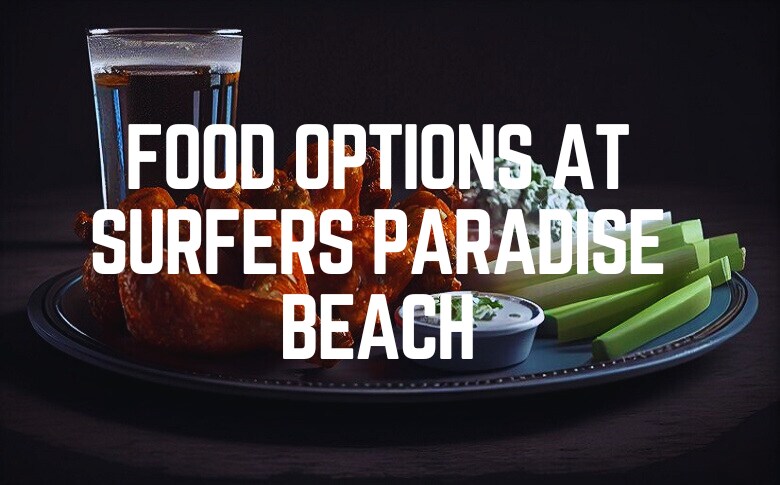 Food Options At Surfers Paradise Beach