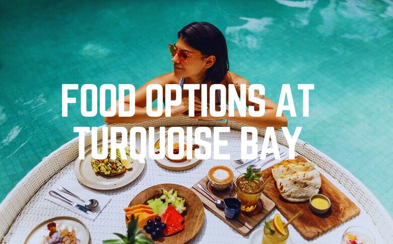 Food Options At Turquoise Bay
