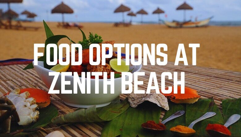 Food Options At Zenith Beach