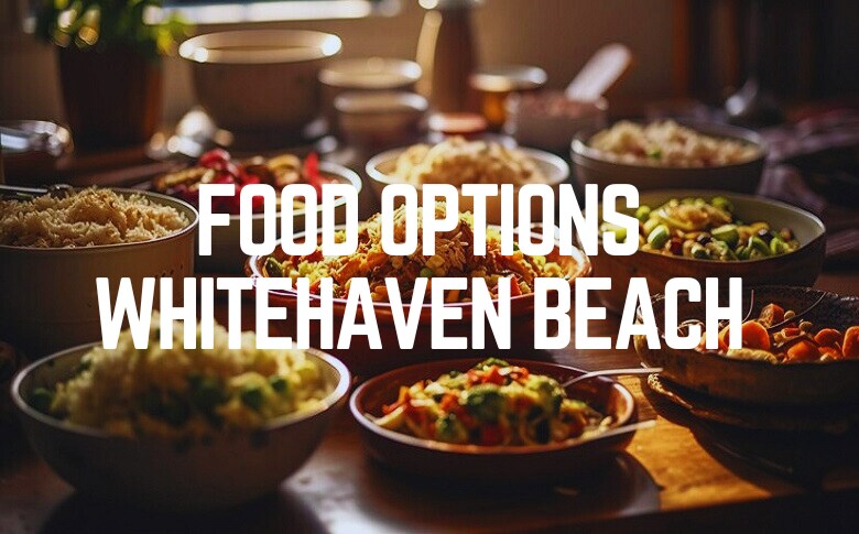 Food Options Whitehaven Beach