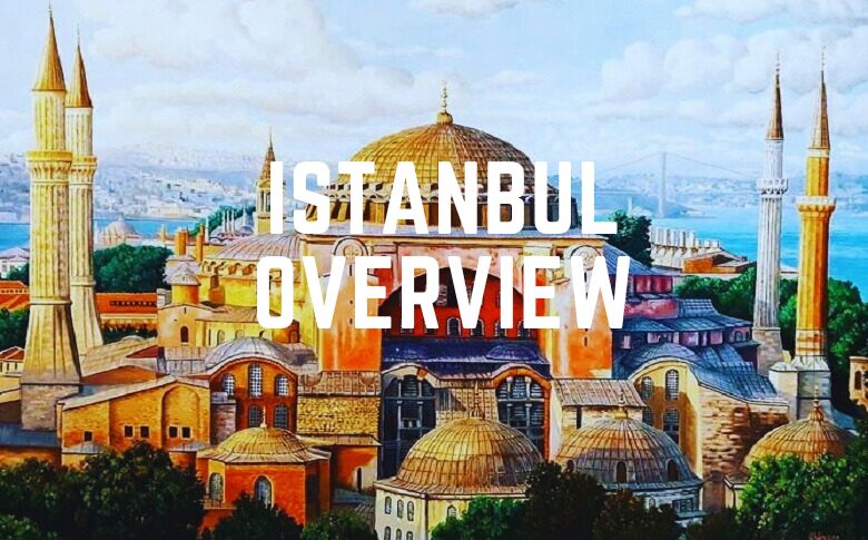 Istanbul Overview