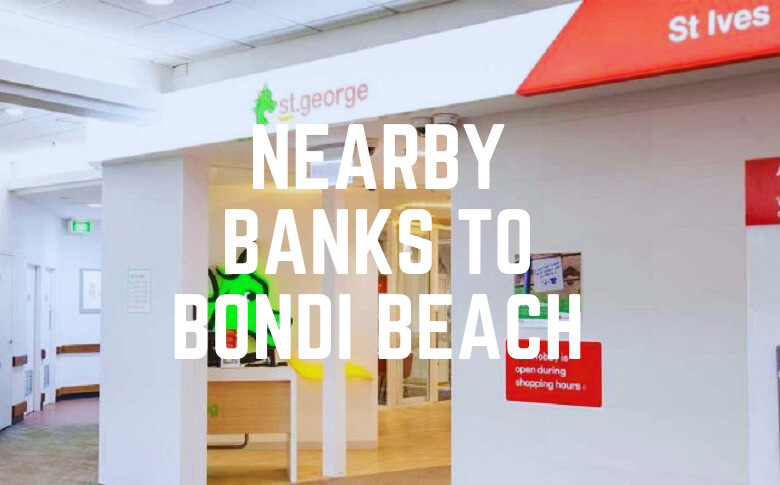 Nearby Banks To Bondi Beach