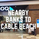 Nearby Banks To Cable Beach