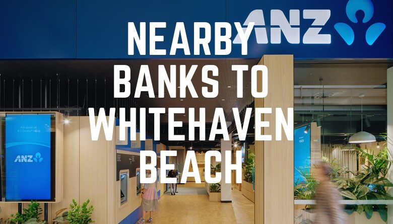 Nearby Banks To Whitehaven Beach
