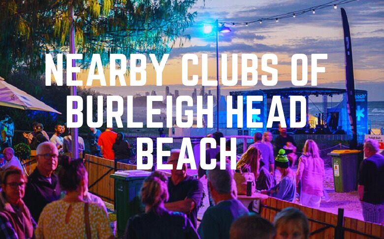 Nearby Clubs Of Burleigh Head Beach