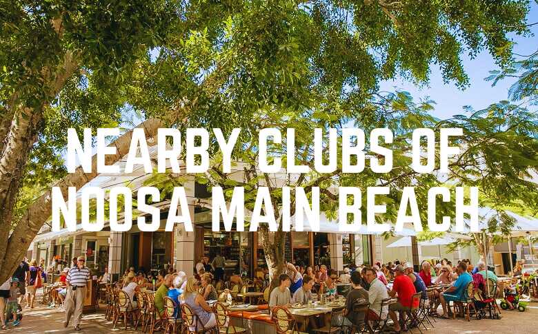 Nearby Clubs Of Noosa Main Beach