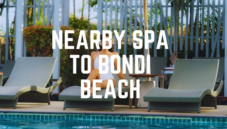 Nearby Spa To Bondi Beach