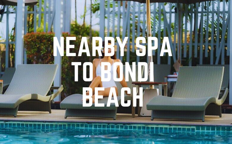 Nearby Spa To Bondi Beach