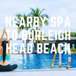 Nearby Spa To Burleigh Head Beach