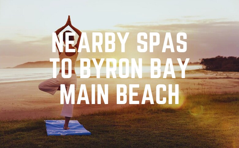 Nearby Spas To Byron Bay Main Beach