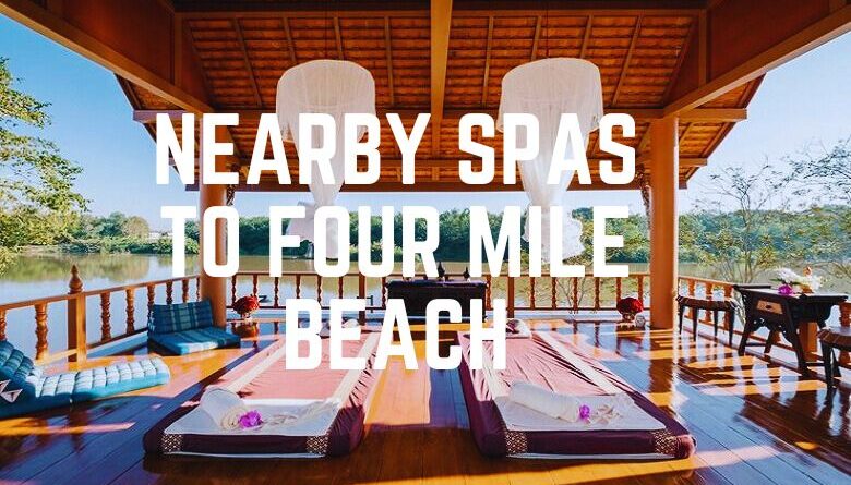 Nearby Spas To Four Mile Beach