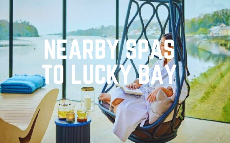 Nearby Spas To Lucky Bay