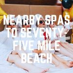 Nearby Spas To Seventy-Five Mile Beach