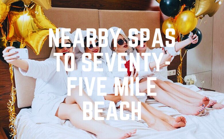 Nearby Spas To Seventy-Five Mile Beach