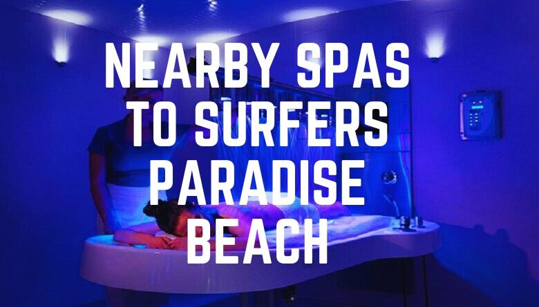 Nearby Spas To Surfers Paradise Beach