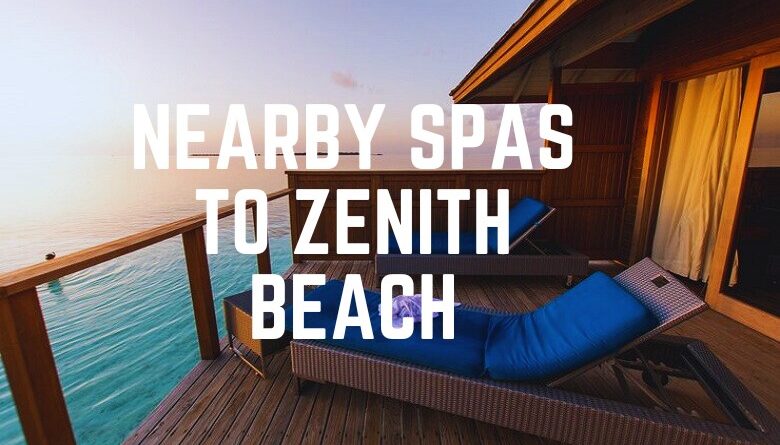 Nearby Spas To Zenith Beach