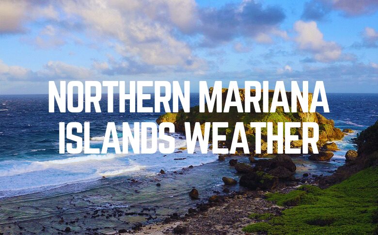 Northern Mariana Islands Weather