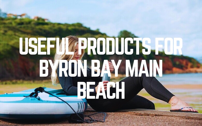 Useful Products For Byron Bay Main Beach